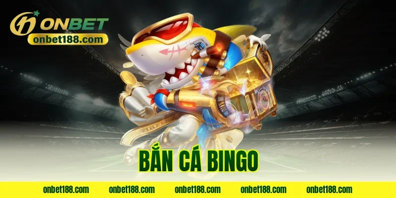 bắn cá bingo